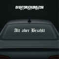 Vinyl Sticker Autoaufkleber Alt aber Bezahlt