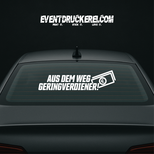 Vinyl Sticker Autoaufkleber Aus dem Weg Geringverdiener