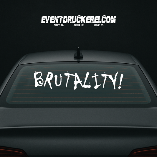 Vinyl Sticker Autoaufkleber Brutality