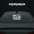 Vinyl Sticker Autoaufkleber Don´t Glue Yourself