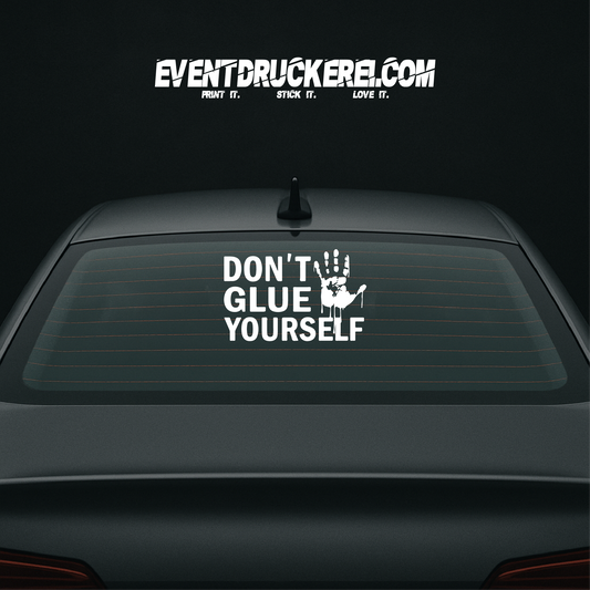 Vinyl Sticker Autoaufkleber Don´t Glue Yourself