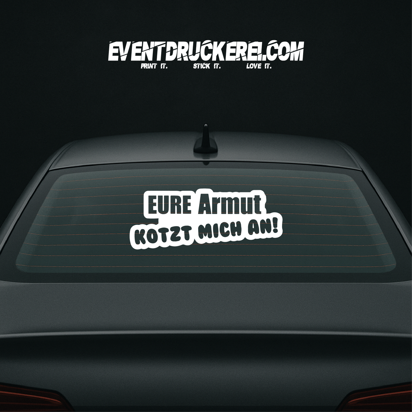 Vinyl Sticker Autoaufkleber Eure Armut kotzt mich an