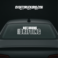 Vinyl Sticker Autoaufkleber Not Drunk just Drifting