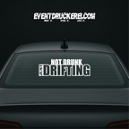 Vinyl Sticker Autoaufkleber Not Drunk just Drifting