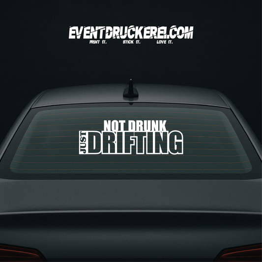 Vinyl Sticker Autoaufkleber Not Drunk just Drifting